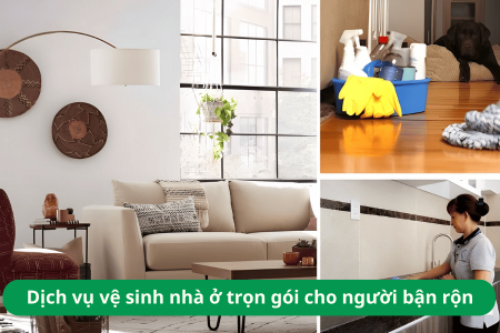 Dịch vụ vệ sinh nhà ở trọn gói cho người bận rộn – Nhanh, sạch, chuyên nghiệp