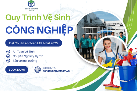 Quy Trình Vệ Sinh Công Nghiệp Đạt Chuẩn An Toàn Mới Nhất 2025