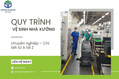 Quy trình vệ sinh nhà xưởng chuyên nghiệp – Chi tiết từ A tới Z